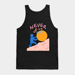 NEVER GIVE UP Tank Top